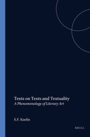 Texts on Texts and Textuality.A Phenomenology of Literary Art. Edited by Ellen J. Burns.(Value Inquiry Book Series 79) 904200665X Book Cover