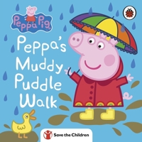 Peppa Pig: Peppa’s Muddy Puddle Walk 0241476445 Book Cover