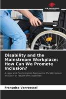 Disability and the Mainstream Workplace: How Can We Promote Inclusion? 6209871585 Book Cover