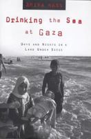 Drinking the Sea at Gaza: Days and Nights in a Land Under Siege 0805057404 Book Cover