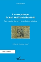 L'Oeuvre poétique de Karl Wolfskehl (1869-1948): De la vocation littéraire à la révélation prophétique (de l'Allemand) (French Edition) 2343169101 Book Cover