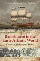 Banishment in the Early Atlantic World: Convicts, Rebels and Slaves 144113011X Book Cover