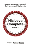 His Love Complete Part 1/2 0648639142 Book Cover