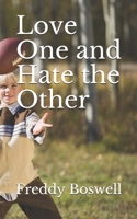 Love One and Hate the Other B08QLHR1Q1 Book Cover