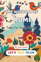 THE WISDOM OF RUMI: Tales for Young Hearts( With Illustrations) (Stories by Rumi) B0F2FHZKC1 Book Cover