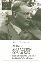 Being and Action Coram Deo: Bonhoeffer and the Retrieval of Justification's Social Import 0567703495 Book Cover