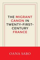 The Migrant Canon in Twenty-First-Century France 1496204948 Book Cover