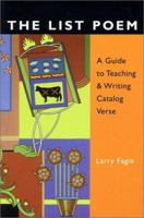 The List Poem: A Guide to Teaching & Writing Catalog Verse 0915924374 Book Cover