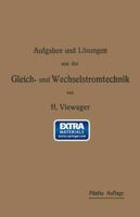 Aufgaben Und Losungen Aus Der Gleich- Und Wechselstromtechnik: Ein Ubungsbuch Fur Den Unterricht an Technischen Hoch- Und Fachschulen, Sowie Zum Selbststudium 3662245299 Book Cover