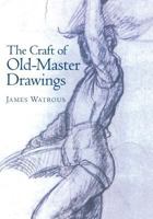 The Craft of Old-Master Drawings 0299014258 Book Cover