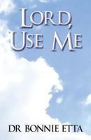 Lord, Use Me 1949746089 Book Cover