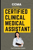 CCMA Certified Clinical Medical Assistant Full Practice Exam B0BSJ3FG4W Book Cover