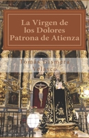 La Virgen de los Dolores.: Patrona de Atienza 1523780711 Book Cover