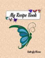 My Recipe Book, Butterfly Theme 1981899316 Book Cover