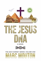 THE JESUS DNA: THE ZACH DORSEY SERIES: Volume One 1667885308 Book Cover