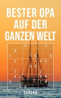 Bester Opa Auf Der Ganzen Welt - Sudoku: 150+ knifflige Rätsel | leicht - normal - schwer | Kleines Taschenbuch mit Lösungen | Tolles Geschenk für den liebsten Großvater (German Edition) 1670214028 Book Cover