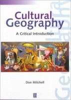 Cultural Geography: A Critical Introduction 1557868921 Book Cover