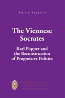 The Viennese Socrates: Karl Popper and the Reconstruction of Progressive Politics 143310556X Book Cover