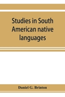 Studies In South American Native Languages: From Manuscripts And Rare Printed Sources 935392359X Book Cover