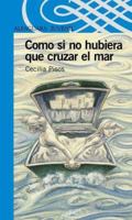 Como Si No Hubiera Que Cruzar El Mar 6070123476 Book Cover