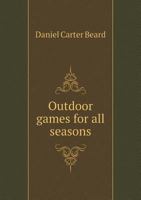 Outdoor Games for All Seasons 1371131163 Book Cover