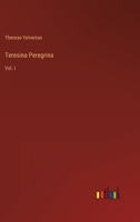 Teresina Peregrina: Vol. I 3368803190 Book Cover