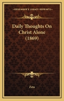 Daily Thoughts On Christ Alone 1166437469 Book Cover