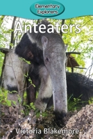 Anteaters (64) (Elementary Explorers) 1948388081 Book Cover