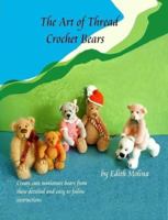 The Art of Thread Crochet Bears 1411641515 Book Cover