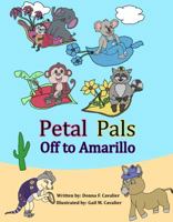 Petal Pals: Off to Amarillo 098584907X Book Cover