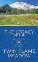 The Legacy of the Twin Flame Meadow B0FCC93LZ7 Book Cover
