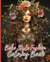 Boho Style Fashion Coloring Book: Fashion Coloring Book for Adults, A Coloring Book of Boho Style Hippie Girls B0CKS5TTY3 Book Cover
