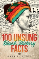 100 Unsung Black History Facts B0FX6BR7JL Book Cover