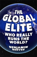 The Global Elite: Who Really Runs the World? 0789270161 Book Cover