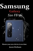 Samsung Galaxy S20 FE 5G: Master your new device in no time B08KH3RFDS Book Cover