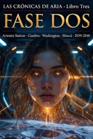 Fase Dos (LAS CRÓNICAS DE ARIA) (Spanish Edition) B0GXYBGL96 Book Cover