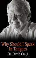 Why Should I Speak In Tongues 1981423559 Book Cover