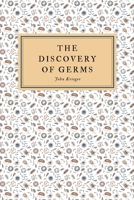 The Discovery of Germs 1737967618 Book Cover