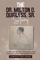 The Dr. Milton D. Quigless, Sr. Story: A Memoir of Race, Medicine, and Purpose in the Segregated South 1963732146 Book Cover
