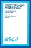 Society, the Sacred, and Scripture in Ancient Judaism: A Sociology of Knowledge (Studies in Christianity and Judaism) 0889209758 Book Cover