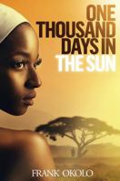 One Thousand Days In The Sun 1533089124 Book Cover