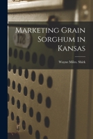 Marketing Grain Sorghum in Kansas 1014742374 Book Cover