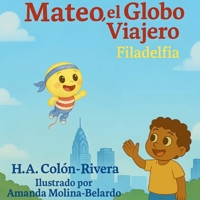Mateo el Globo Viajero: Filadelfia B0FWNK64FX Book Cover