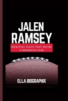 JALEN RAMSEY: Impactful Plays That Define a Defensive Star B0CPJGW3FW Book Cover