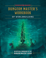 The Dungeon Master's Workbook of Worldbuilding (Dungeons & Dragons): An Official Companion to the Dungeon Master's Guide B0FLCFHXSL Book Cover