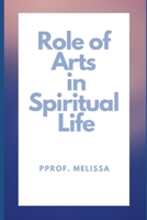 Role of Arts in Spiritual Life B0B6XZ2V9M Book Cover