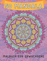 50 mandala Malbuch f�r Erwachsene: Ein Malbuch f�r Erwachsene mit lustigen, einfachen und entspannenden Seiten zum Ausmalen B08KTJQ8R8 Book Cover