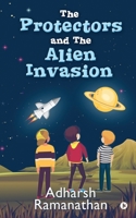 The Protectors and the Alien Invasion 1648926908 Book Cover