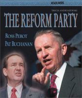 The Reform Party: Ross Perot and Pat Buchanan (Headliners) 0761319069 Book Cover