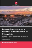 Formas de desenvolver a indústria mineira do ouro no Usbequistão (Portuguese Edition) 6207759400 Book Cover